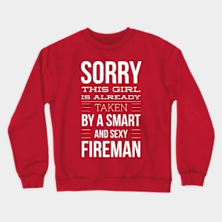 Already taken by a Fireman Crewneck Sweatshirt